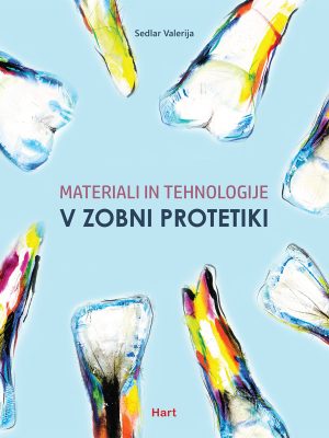 Materilai in tehnologije v zobni protetiki